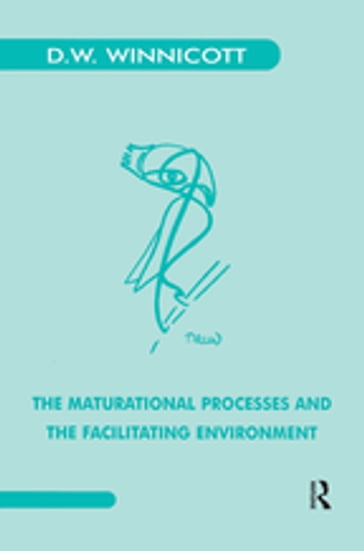 The Maturational Processes and the Facilitating Environment - Donald W. Winnicott