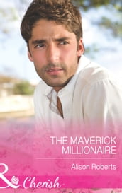 The Maverick Millionaire (Mills & Boon Cherish) (The Logan Twins, Book 2)