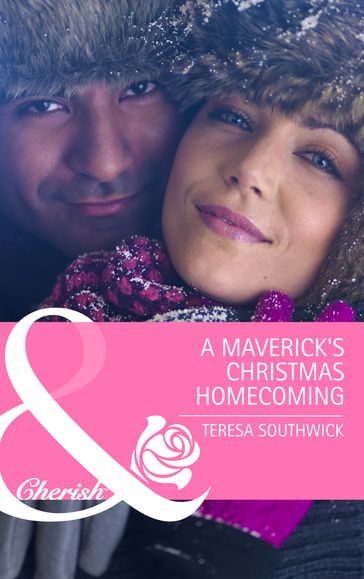 The Maverick's Christmas Homecoming (Mills & Boon Cherish) (Montana Mavericks: Back in the Saddle, Book 6) - Teresa Southwick