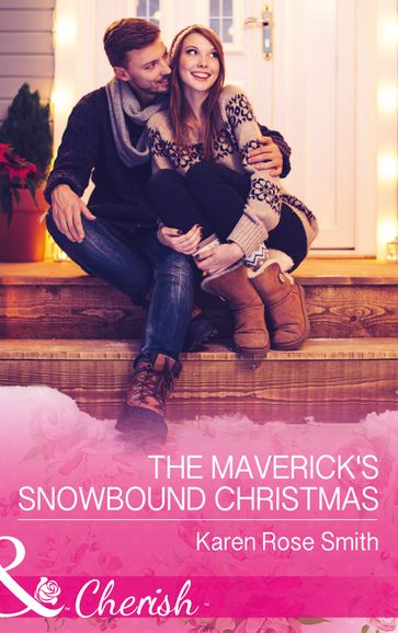 The Maverick's Snowbound Christmas (Montana Mavericks: The Great Family Roundup, Book 5) (Mills & Boon Cherish) - Karen Rose Smith