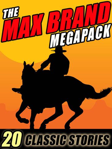 The Max Brand Megapack - Frederick Faust - Max Brand