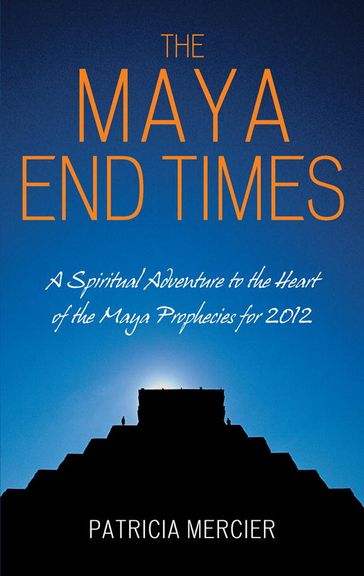 The Maya End Times - Patricia Mercier
