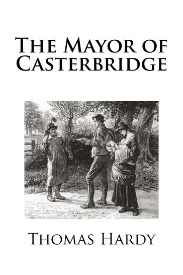 The Mayor of Casterbridge - Hardy Thomas