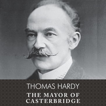 The Mayor of Casterbridge - Hardy Thomas