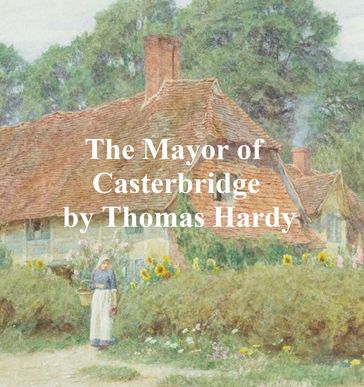 The Mayor of Casterbridge - Hardy Thomas