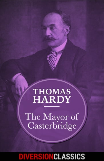 The Mayor of Casterbridge (Diversion Classics) - Hardy Thomas
