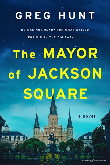 The Mayor of Jackson Square - Greg Hunt