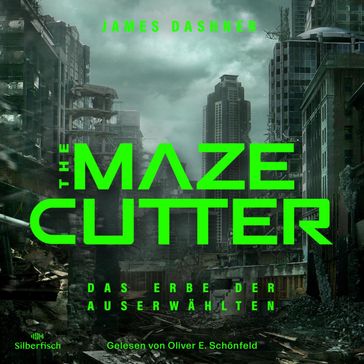 The Maze Cutter 1: The Maze Cutter - Das Erbe der Auserwählten - James Dashner