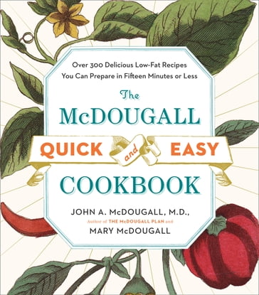 The McDougall Quick and Easy Cookbook - John A. McDougall - Mary McDougall