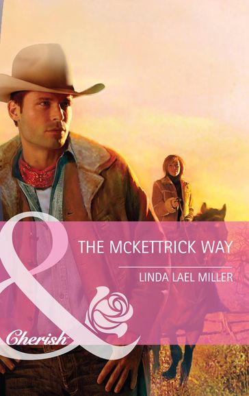 The Mckettrick Way (Mills & Boon Cherish) - Linda Lael Miller