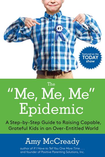 The Me, Me, Me Epidemic - Amy McCready