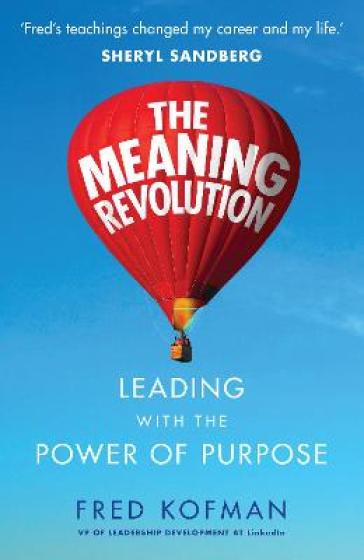 The Meaning Revolution - Fred Kofman