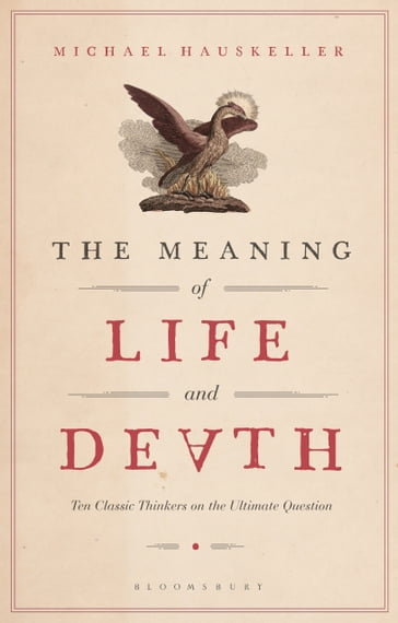 The Meaning of Life and Death - Michael Hauskeller