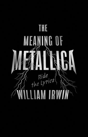 The Meaning of Metallica - William Irwin
