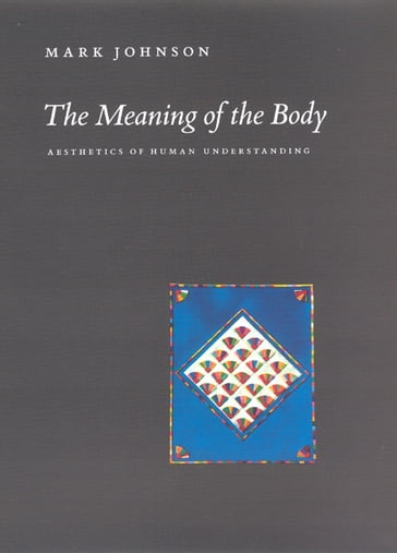 The Meaning of the Body - Mark Johnson