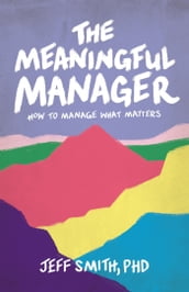 The Meaningful Manager