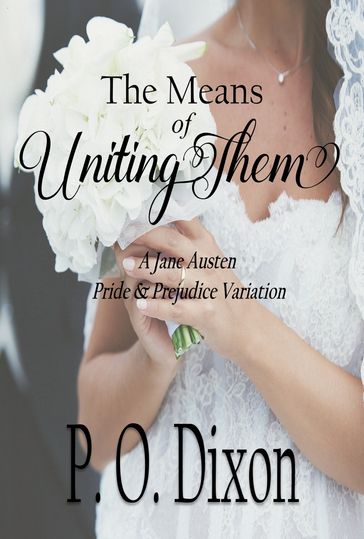 The Means of Uniting Them - P. O. Dixon