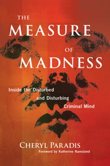 The Measure of Madness: - Dr. Cheryl Paradis - Katherine Ramsland