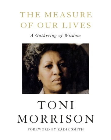 The Measure of Our Lives - Toni Morrison