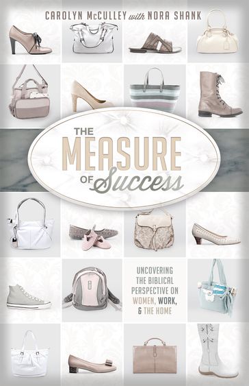 The Measure of Success - Carolyn McCulley - Nora Shank