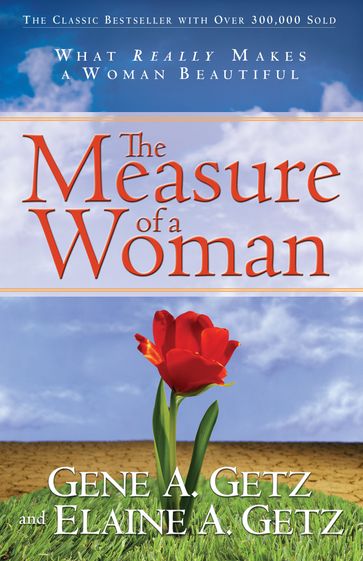 The Measure of a Woman - Elaine A Getz - Gene A. Getz