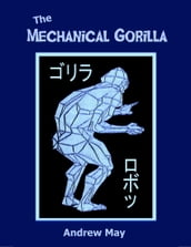 The Mechanical Gorilla