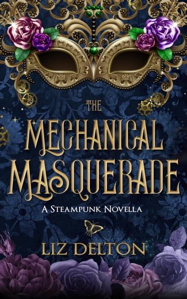 The Mechanical Masquerade - Liz Delton