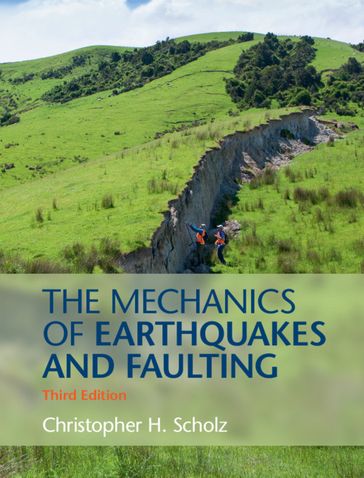 The Mechanics of Earthquakes and Faulting - Christopher H. Scholz