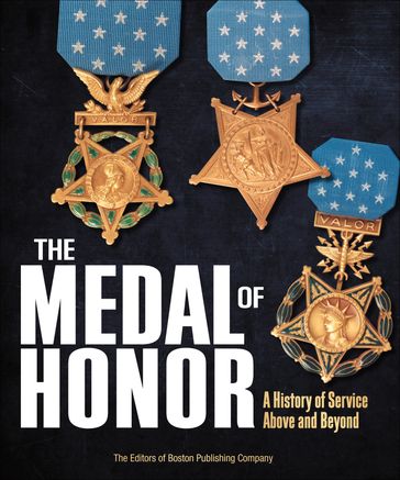 The Medal of Honor - The Editors of Boston Publishing Company