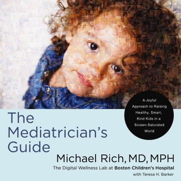 The Mediatrician's Guide - Michael Rich - MD - MPH