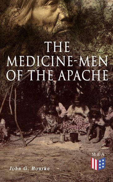 The Medicine-Men of the Apache - John G. Bourke