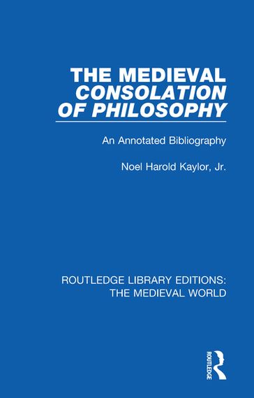 The Medieval Consolation of Philosophy - Jr. Noel Harold Kaylor