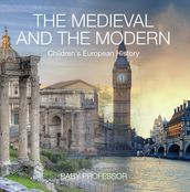 The Medieval and the Modern   Children s European History