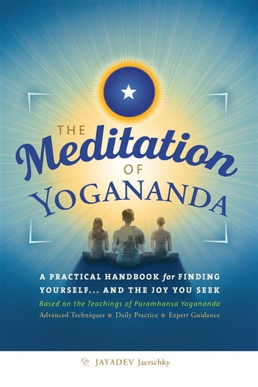 The Meditation of Yogananda - Jayadev Jaerschky