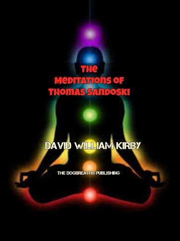 The Meditations of Thomas Sandoski - David William Kirby