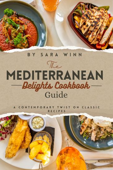 The Mediterranean Delight Cookbook Guide - Sara Winn