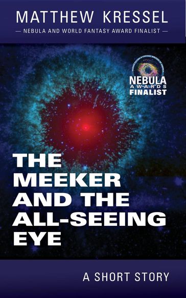 The Meeker and the All-Seeing Eye - Matthew Kressel