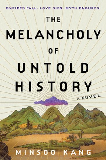 The Melancholy of Untold History - Minsoo Kang