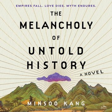 The Melancholy of Untold History - Minsoo Kang
