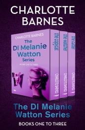 The DI Melanie Watton Series Books One to Three