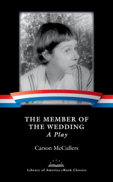 The Member of the Wedding: A Play - Carson McCullers