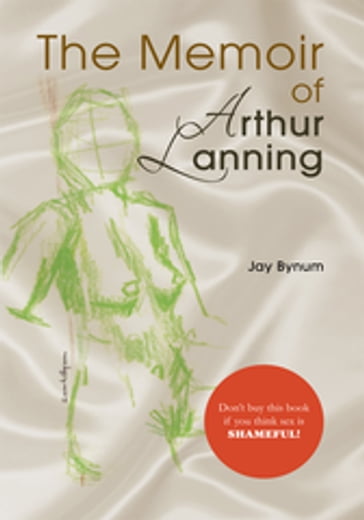 The Memoir of Arthur Lanning - Jay Bynum
