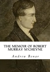 The Memoir of Robert Murray M Cheyne