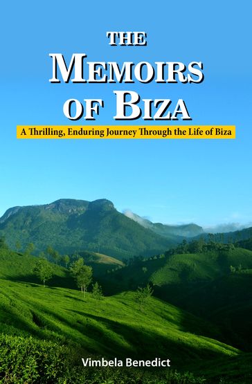The Memoirs of Biza - Vimbela Benedict