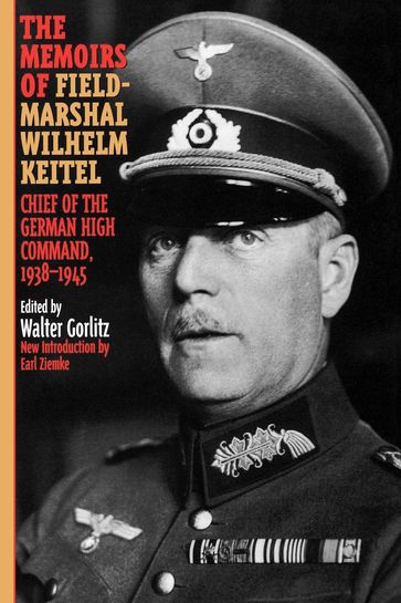 The Memoirs of Field-Marshal Wilhelm Keitel