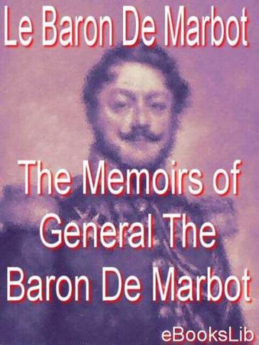 The Memoirs of General The Baron De Marbot - EbooksLib