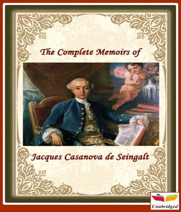 The Memoirs of Jacques Casanova de Seingalt - Giacomo Casanova