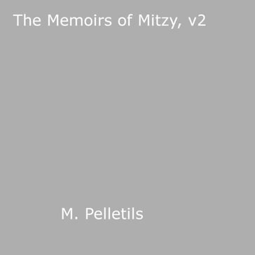 The Memoirs of Mitzy, Volume 2 - M. Pelletils