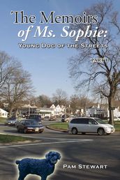 The Memoirs of Ms. Sophie:Young Dog of the Streets Part 1