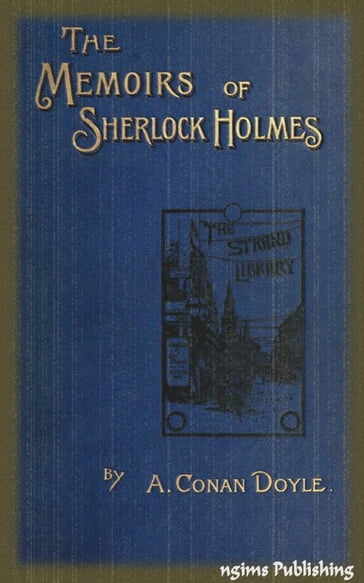 The Memoirs of Sherlock Holmes (Illustrated + Audiobook Download Link + Active TOC) - Arthur Conan Doyle